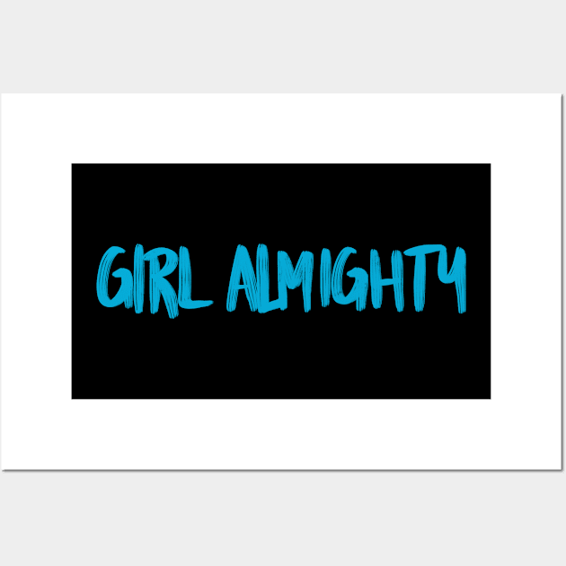 Girl Almighty in blue font Wall Art by tothemoons